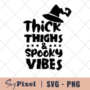 Thick Thighs and Spooky Vibes SVG