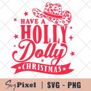 Have a Holly Dolly Christmas SVG